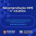 "A Câmara Municipal de Alta Floresta D’Oeste acatará integralmente a recomendação do Ministério Público Eleitoral."